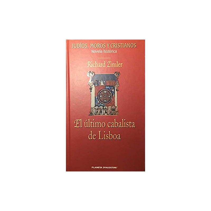 Ultimo Cabalista De Lisboa, El Zimler, RichardTapa dura Editor: Planeta DeAgostini Idioma: Español ISBN-10: 8467403241 ISBN-13: 978-846740324484674032416,99 €