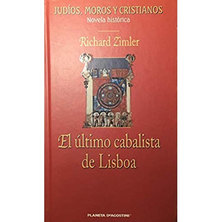 Ultimo Cabalista De Lisboa, El Zimler, RichardTapa dura Editor: Planeta DeAgostini Idioma: Español ISBN-10: 8467403241 ISBN-13: 978-846740324484674032416,99 €