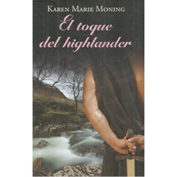 El Toque Del Highlander De Karen Marie Moning 9788447374601 www.todoalmejorprecio.es