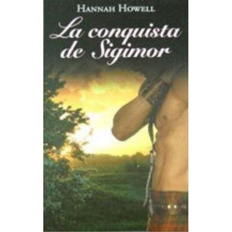 La Conquista De Sigimor De Hannah HowellLa Conquista De Sigimor Del Autor Howell Hannah ✓ Tapa dura.   ✓ Editor: RBA. (2011).   ✓ ISBN-10: 8447374203.   ✓ ISBN-13: 978-844737420597884473742056,99 €