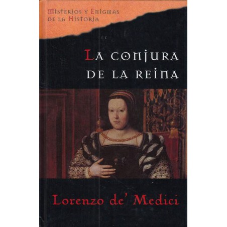La Conjura De La Reina De Lorenzo De MediciLa Conjura De La Reina Del Autor Lorenzo De MediciTapa dura: 328 páginasEditor: Planeta DeAgostini (1 de febrero de 2007)ISBN-10: 8467424478ISBN-13: 978846742447897884674244786,99 €