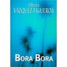 Bora Bora De Alberto Vázquez-FigueroaBora Bora Del Autor Escritor Vázquez-Figueroa Alberto ✓ Tapa dura: 320 páginas.   ✓ Editor: RBA Coleccionables (24 de febrero de 2005).   ✓ ISBN-10: 8447338142.   ✓ ISBN-13: 978-844733814697884473381466,99 €