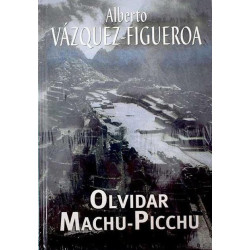 Olvidar Machu-Pichu Del Autor Escritor Alberto Vázquez-Figueroa 9788447340200 www.todoalmejorprecio.es