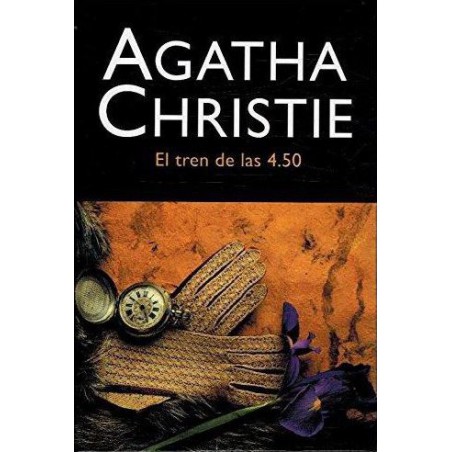 El Tren De Las 4:50 De Agatha ChristieEl Tren De Las 4:50 De La Autora Escritora Agatha ChristieTapa duraEditor: Editorial Molino (2003)ISBN 10: 8427298358ISBN 13: 978842729835497884272983544,59 €