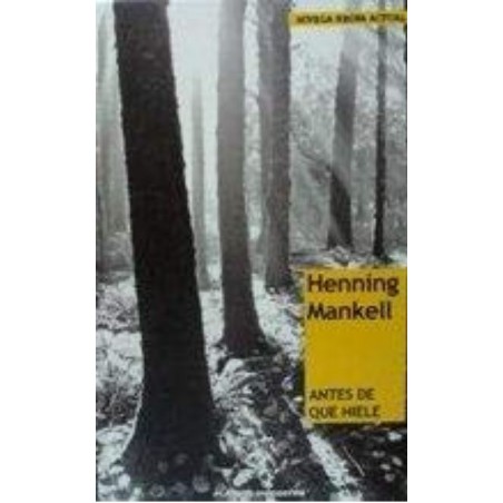 Antes De Que Hiele De Henning MankellAntes De Que Hiele [Tapadura] Mankell, Henning ✓ Tapa dura: 472 páginas.   ✓ Editor: Planeta DeAgostini (1 de septiembre de 2007).   ✓ ISBN-10: 8467431954.   ✓ ISBN-13: 978846743195784674319547,99 €