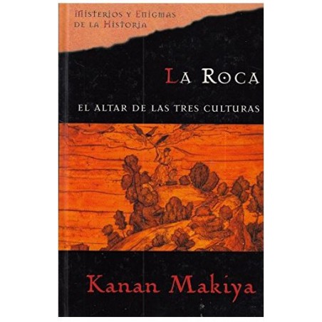 La Roca. El Altar De Las Tres Culturas Makiya, Kanan [Sep 01, 2005]La Roca. El Altar De Las Tres Culturas [Tapadura] Makiya, Kanan [Sep 01, 2005] - 8467422092 Tapa dura: 432 páginas Editor: Planeta DeAgostini (1 de septiembre de 2005) ISBN-10: 8467422092 ISBN-13: 978-846742209284674220926,99 €