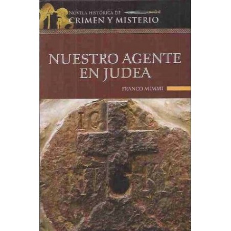 Nuestro Agente En Judea Mimmi, Franco [Apr 01, 2007]Nuestro Agente En Judea [Tapadura] Mimmi, Franco [Apr 01, 2007] - 9788448721145 Tapa dura: 354 páginas Editor: Altaya (1 de abril de 2007) ISBN-10: 8448721144 ISBN-13: 978-844872114597884487211453,99 €