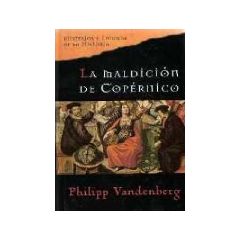 La Maldicion De Copernico Vandenberg, Philipp [Jan 01, 2005]La Maldicion De Copernico [Tapadura] Vandenberg, Philipp [Jan 01, 2005] - 8467420618 Tapa dura Editor: Planeta DeAgostini (2005) Idioma: Español ISBN-10: 8467420618 ISBN-13: 978-846742061684674206186,99 €