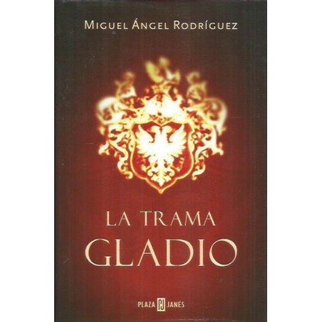 La Trama Gladio De Miguel Angel RodriguezTrama Gladio, La (Exitos De Plaza &amp; Janes) [Tapadura] Rodriguez, Miguel Angel - 840133554X ✓ Tapa dura: 480 páginas.   ✓ Editor: Plaza &amp; Janés.   ✓ Colección: Exitos De Plaza &amp; Janes.   ✓ Idioma: Español.   ✓ ISBN-10: 840133554X.   ✓ ISBN-13: 978-8401335549840133554X6,99 €