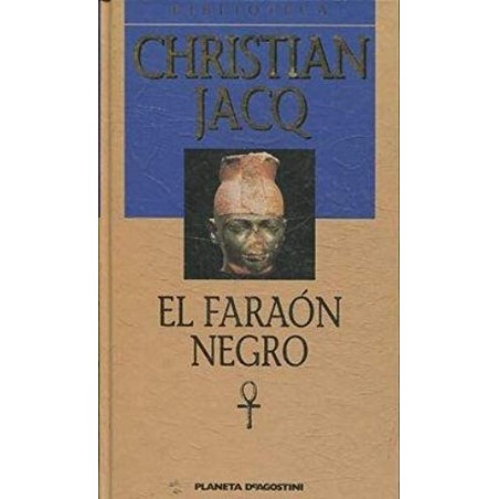 El Faraon Negro De Christian JacqTapa duraEditor: PLANETA DE AGOSTINI (2001)ISBN-10: 8439589840ISBN-13: 978843958984697884395898466,99 €