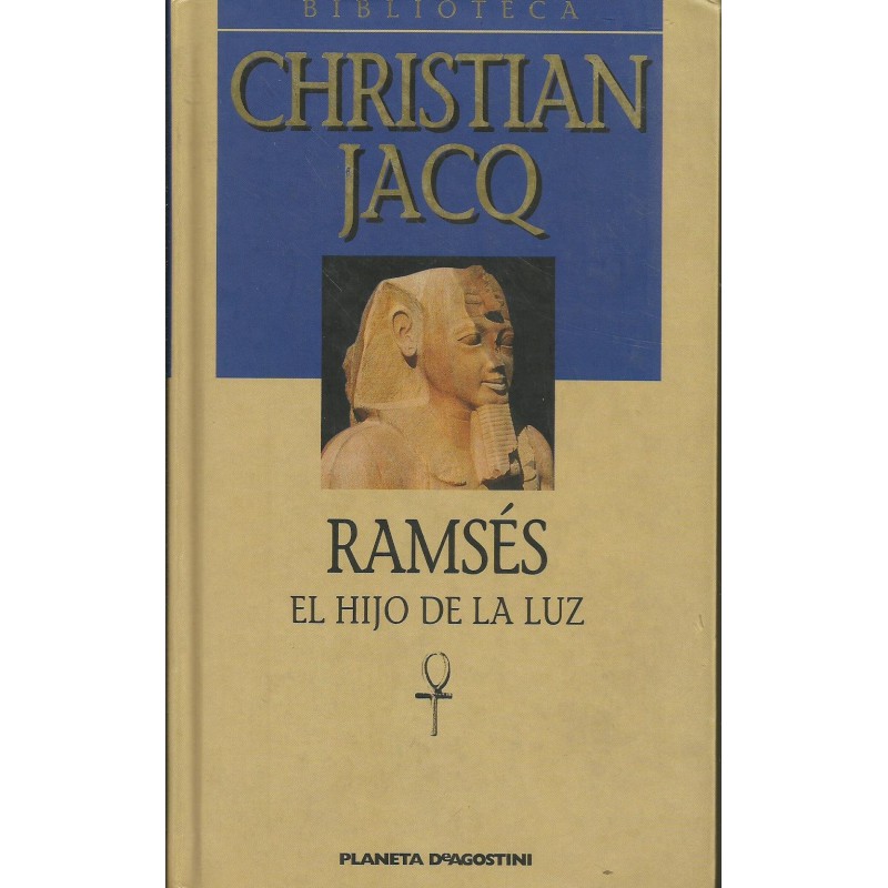 Ramsés, El Hijo De La Luz Jacq, Christian [Jan 01, 2001]Tapa dura: 328 páginas Editor: Planeta DeAgostini (1 de enero de 2001) Idioma: Español ISBN-10: 8439588542 ISBN-13: 978-843958854284395885423,49 €