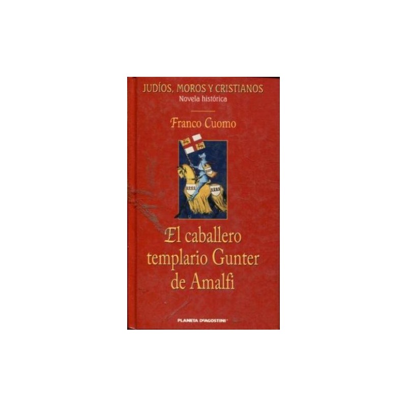 El Caballero Templario Gunter De Amalfi Cuomo, Franco [Mar 01, 2003]Tapa dura: 280 páginas Editor: Planeta DeAgostini (1 de marzo de 2003) Idioma: Español ISBN-10: 8439581262 ISBN-13: 978-843958126084395812623,99 €