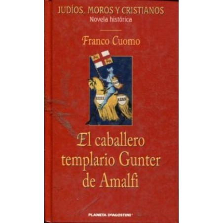 El Caballero Templario Gunter De Amalfi Cuomo, Franco [Mar 01, 2003]Tapa dura: 280 páginas Editor: Planeta DeAgostini (1 de marzo de 2003) Idioma: Español ISBN-10: 8439581262 ISBN-13: 978-843958126084395812623,99 €