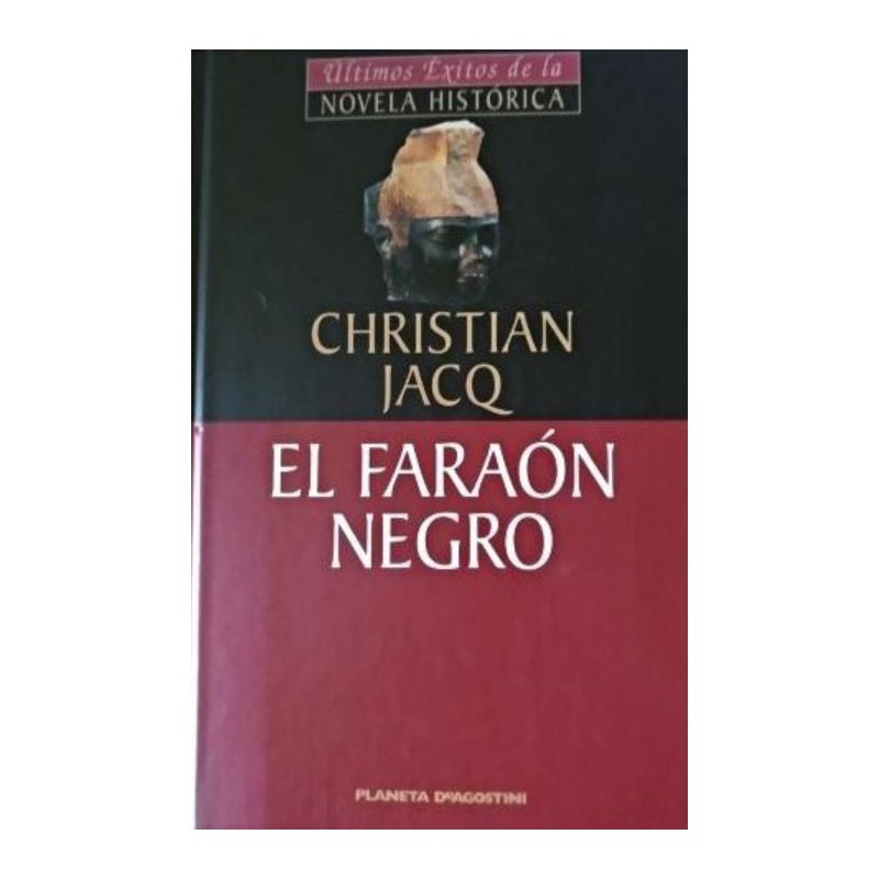 El Faraon Negro De Christian JacqEl Faraon Negro Del Autor Jacq Christian ✓ Tapa dura.   ✓ Editor: PLANETA DEAGOSTINI.   ✓ ISBN-10: 8439587674.   ✓ ISBN-13: 978-843958767497884395876743,99 €