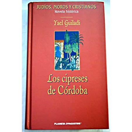 Los Cipreses De Córdoba Guiladi, Yael [Jul 01, 2003]Tapa dura: 456 páginas Editor: Planeta DeAgostini (1 de julio de 2003) ISBN-10: 8467402636 ISBN-13: 978-846740263684674026369,99 €