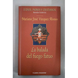 La Balada Del Fuego Fatuo Vázquez Alonso, Mariano José [Apr 01, 2003]Tapa dura: 320 páginas Editor: Planeta DeAgostini (1 de abril de 2003) ISBN-10: 8467400226 ISBN-13: 978-846740022984674002263,79 €