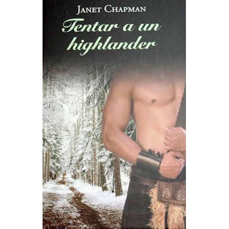 Tentar A Un Highlander De Chapman HanetTentar A Un Highlander Libro Del Autor Hanet ChapmanTapa duraEditor: RBA Coleccionables, S.A. (2012)ISBN-10: 8448375059ISBN-13: 978-844837505997884483750597,99 €
