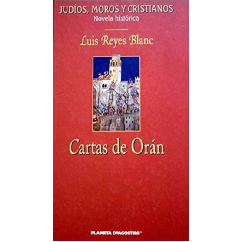 Cartas De Orán De Luis ReyesTapa dura: 232 páginasEditor: Planeta DeAgostini (1 de julio de 2003)ISBN-10: 8467402296ISBN-13: 978-846740229284674022963,99 €